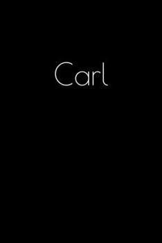 Paperback Carl: Notebook / Journal / Diary - 6 x 9 inches (15,24 x 22,86 cm), 150 pages. Personalized for Carl. Book