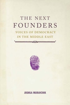 Hardcover The Next Founders: Voices of Democracy in the Middle East Book