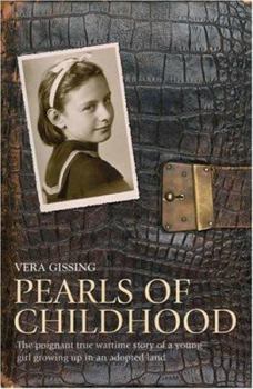 Pearls of Childhood: The Poignant True Wartime Story of a Young Girl Growing Up in an Adopted Land