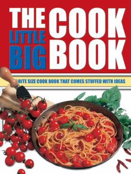 Paperback The Little Big Cook Book: The Bite Size Cook Book That Comes Stuffed with Ideas Book
