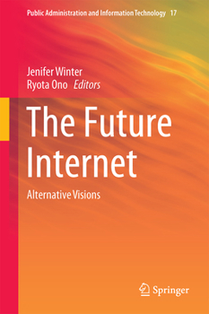 The Future Internet: Alternative Visions