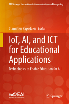 Hardcover Iot, Ai, and ICT for Educational Applications: Technologies to Enable Education for All Book