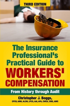 Paperback The Insurance Professional's Practical Guide to Workers' Compensation: From History through Audit Book