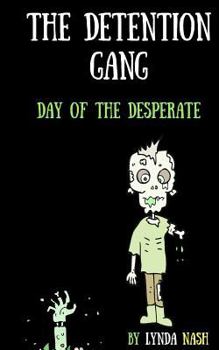 Paperback The Detention Gang: Day of the Desperate Book