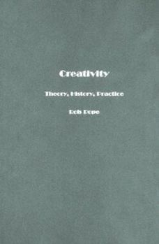 Hardcover Creativity: Theory, History, Practice Book