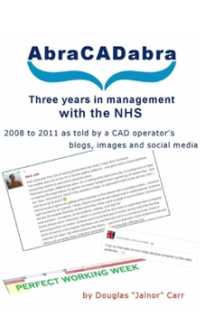 Paperback AbraCADabra: Three years in management with the NHS Book