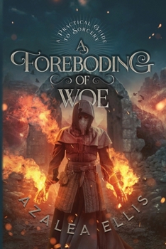 A Foreboding of Woe - Book #4 of the A Practical Guide to Sorcery