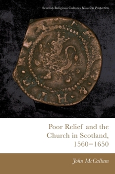 Hardcover Poor Relief and the Church in Scotland, 1560-1650 Book