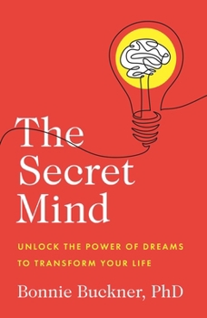 Paperback The Secret Mind: Unlock the Power of Dreams to Transform Your Life Book
