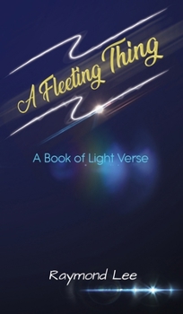 Hardcover A Fleeting Thing: A book of light verse Book