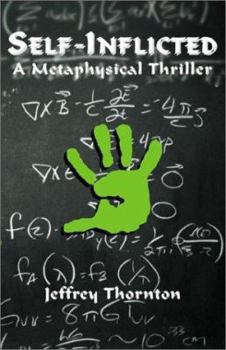 Paperback Self-Inflicted: A Metaphysical Thriller Book