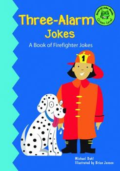Library Binding Three-Alarm Jokes: A Book of Firefighter Jokes Book
