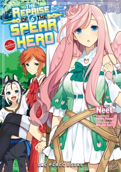 The Reprise of the Spear Hero Volume 06: The Manga Companion - Book #6 of the  