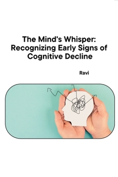 Paperback The Mind's Whisper: Recognizing Early Signs of Cognitive Decline Book