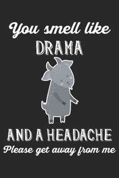 Paperback You Smell Like Drama And A Headache Please Get Away From Me: Goat. Graph Paper Composition Notebook to Take Notes at Work. Grid, Squared, Quad Ruled. Book
