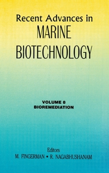 Hardcover Recent Advances in Marine Biotechnology, Vol. 8: Bioremediation Book