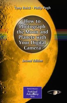 Paperback How to Photograph the Moon and Planets with Your Digital Camera Book