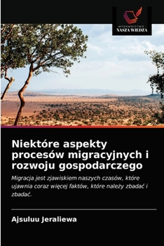 Paperback Niektóre aspekty procesów migracyjnych i rozwoju gospodarczego [Polish] Book