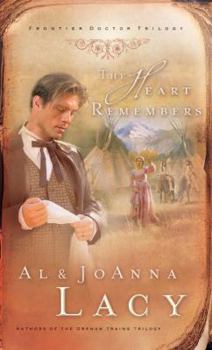 The Heart Remembers (Frontier Doctor Trilogy #3) - Book #3 of the Frontier Doctor Trilogy
