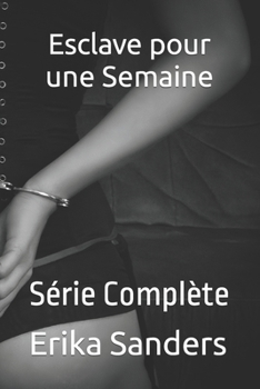 Paperback Esclave pour une Semaine: Série Complète [French] Book