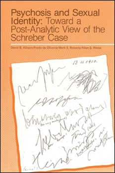 Paperback Psychosis and Sexual Identity: Toward a Post-Analytic View of the Schreber Case Book