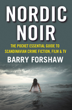 Paperback Nordic Noir: The Pocket Essential Guide to Scandinavian Crime Fiction, Film & TV Book