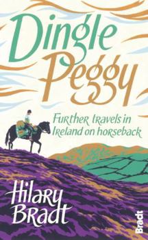 Paperback Dingle Peggy: Further Travels in Ireland on Horseback Book