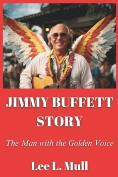 Paperback Jimmy Buffett Story: The Man with the Golden Voice Book