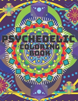 Paperback Psychedelic Coloring Book: For Adults Relaxing And Stress Relieving Art Hippy And Trippy Patterns To Color Book