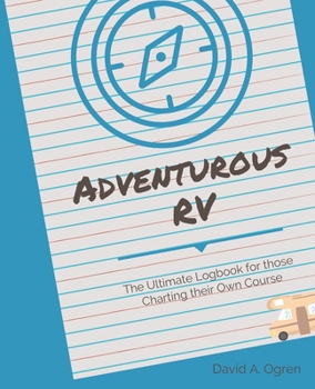 Paperback Adventurous RV: The Ultimate Logbook for those Charting their Own Course Book