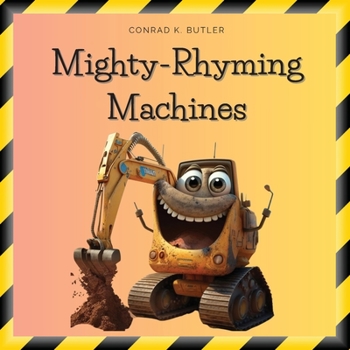 Paperback Mighty-Rhyming Machines: A Book for Toddlers About Construction Machinery 2-5 years, Construction Vehicles, Bulldozers, Trucks, Excavators and Book