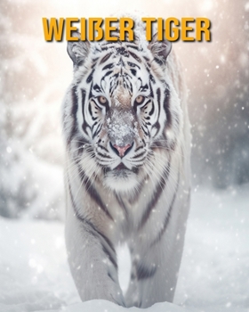 Paperback Weißer Tiger: Buch mit lustigen Fakten für Kinder [German] Book