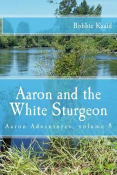 Paperback Aaron and the White Sturgeon Book