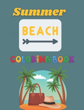 Paperback Summer Beach Coloring Book: goodbye spring hello summer , hello summer activity book for kids, 40page Book