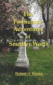Paperback The Posthumus Adventures of Smedley Worth Book