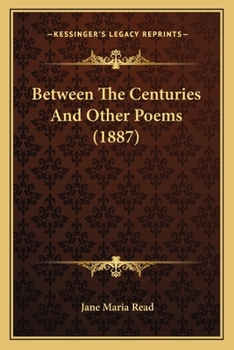 Between the Centuries and Other Poems