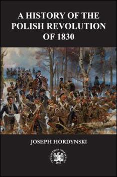 Paperback A History of the Polish Revolution of 1830 Book