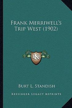 Frank Merriwell's Trip West - Book #4 of the Frank Merriwell