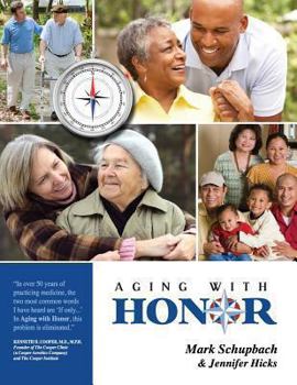 Paperback Aging with Honor: A Practical Guide to Help You Honor Your Parents as They Age Book