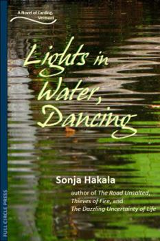 Paperback Lights in Water, Dancing: A Novel of Carding, Vermont Book