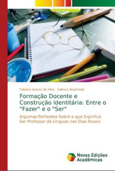 Paperback Formação Docente e Construção Identitária: Entre o "Fazer" e o "Ser" [Portuguese] Book