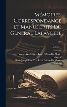 Hardcover Mémoires, Correspondance Et Manuscrits Du Général Lafayette; Volume 1 [French] Book