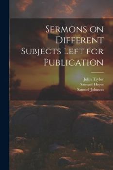 Paperback Sermons on Different Subjects Left for Publication Book