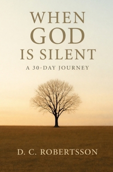 Paperback When GOD Is Silent: A 30-Day Devotional Book