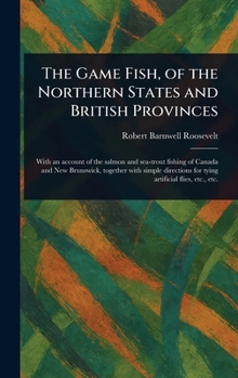 Hardcover The Game Fish, of the Northern States and British Provinces Book