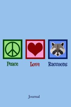 Paperback Peace Love Raccoons: Cute Raccoon Notebook Book