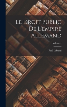 Hardcover Le Droit Public De L'empire Allemand; Volume 4 [French] Book