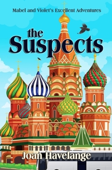 The Suspects - Book #4 of the Mabel & Violet's Excellent Adventures