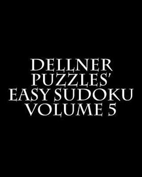 Paperback Dellner Puzzles' Easy Sudoku Volume 5: Easy to Read, Large Grid Puzzles Book