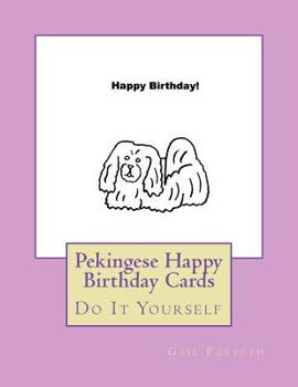 Paperback Pekingese Happy Birthday Cards: Do It Yourself Book